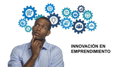 Aplica la innovación en tu emprendimiento