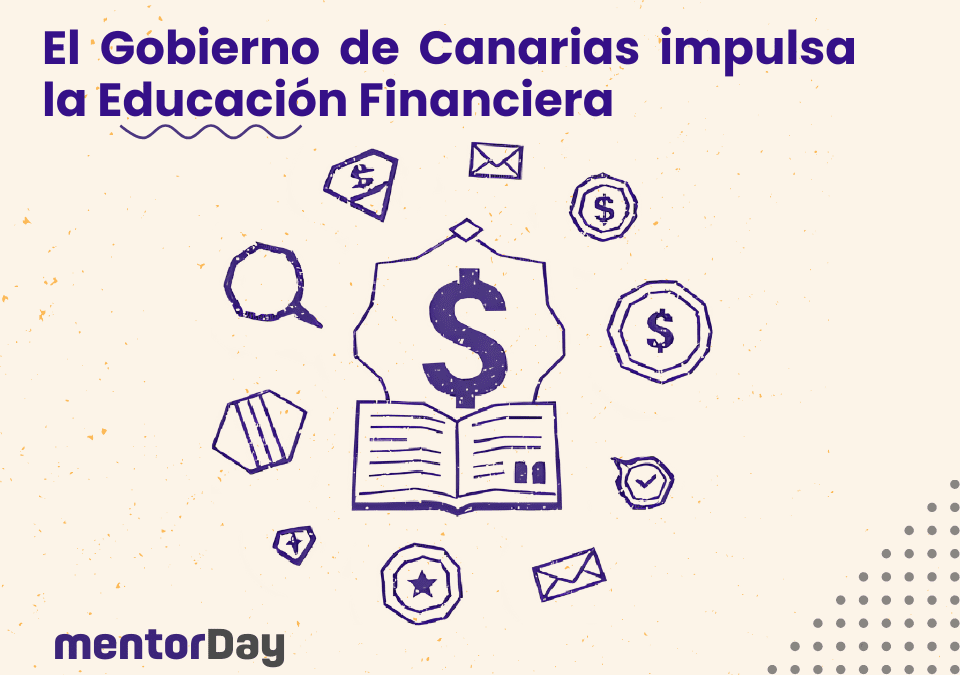 mentorDay celebra la iniciativa del Gobierno de Canarias para impulsar la Educación Financiera -