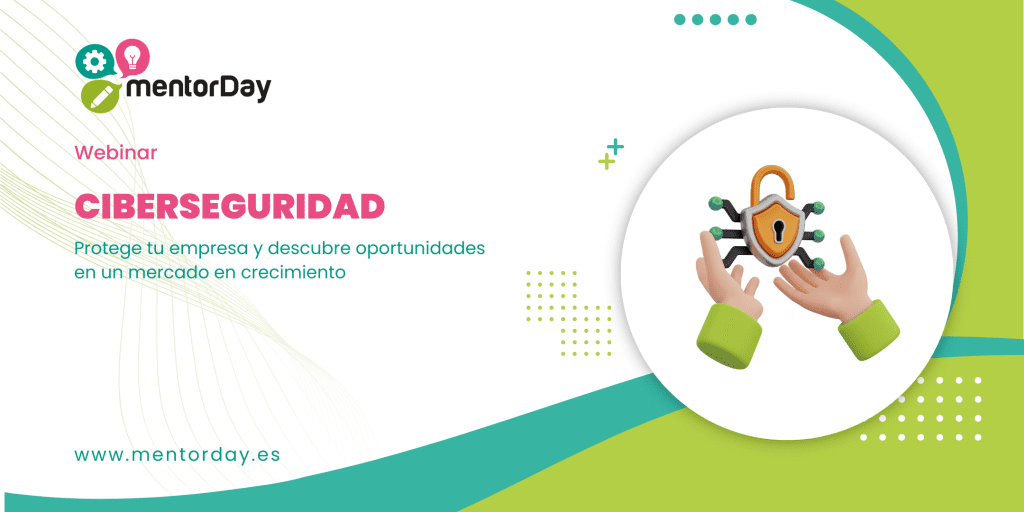 Webinar: Ciberseguridad. Oportunidades y Desafíos en el emprendimiento -