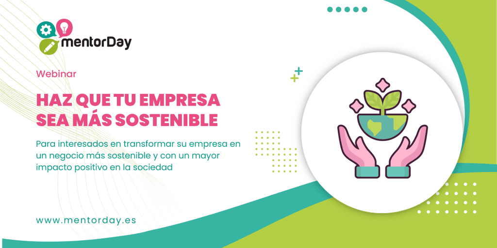 Webinar: Haz que tu Empresa Sea Más Sostenible y Genere un Mayor Impacto Positivo -