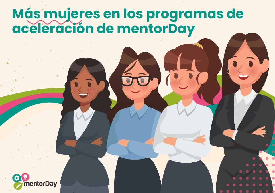 La presencia de mujeres en los programas de aceleración de mentorDay sigue en aumento La presencia de mujeres en los programas de aceleración de mentorDay sigue en aumento -