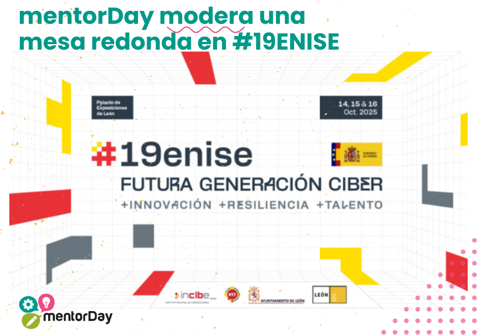 Emprender con éxito en ciberseguridad: mesa redonda con mentorDay en #19ENISE -
