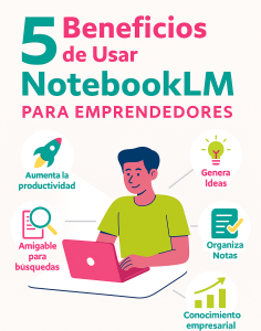 5 beneficios clave de usar NotebookLM para acelerar tu startup