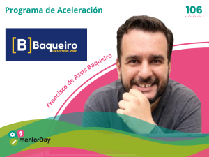 Francisco de Assis Baqueiro ganador edición 106 programa aceleración mentorDay DemoDay